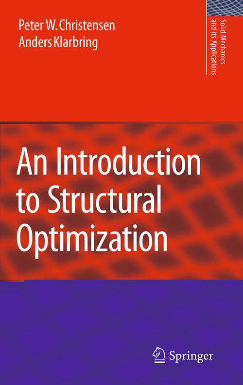 Book cover of An Introduction to Structural Optimization (2009) (Solid Mechanics and Its Applications #153)