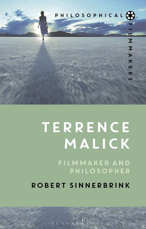 Book cover of Terrence Malick: Filmmaker and Philosopher (Philosophical Filmmakers)