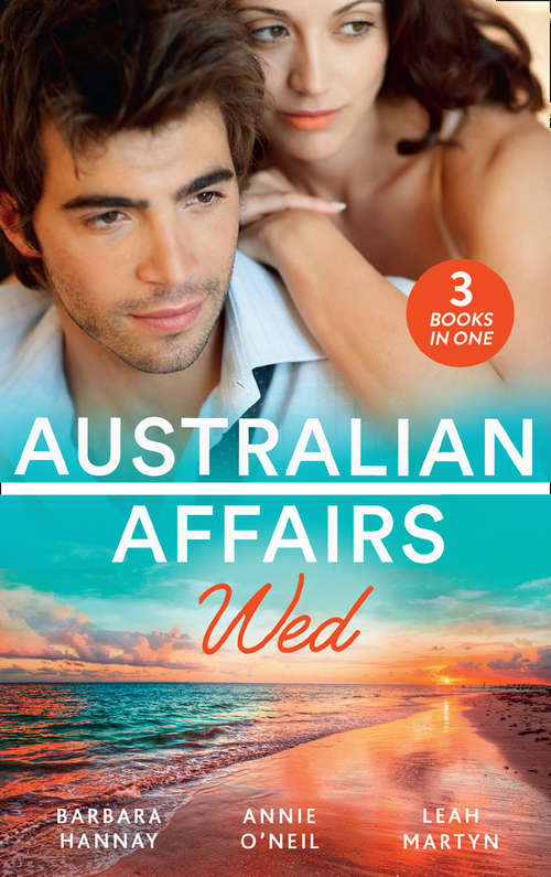 Book cover of Australian Affairs: Second Chance With Her Soldier / The Firefighter To Heal Her Heart / Wedding At Sunday Creek (ePub edition) (Mills And Boon M&b Ser.)