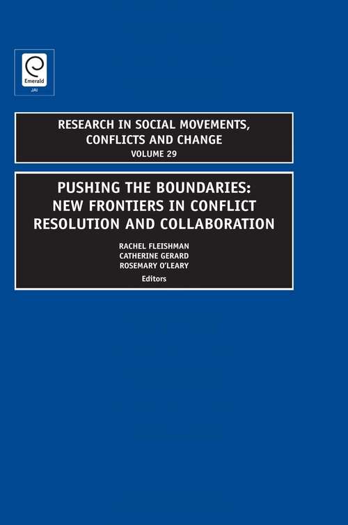 Book cover of Pushing the Boundaries: New Frontiers in Conflict Resolution and Collaboration (Research in Social Movements, Conflicts and Change #29)