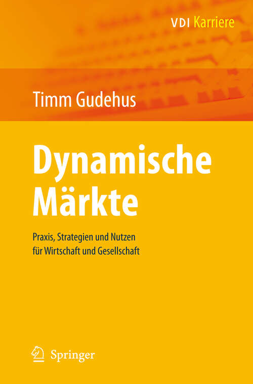 Book cover of Dynamische Märkte: Praxis, Strategien und Nutzen für Wirtschaft und Gesellschaft (2007) (VDI-Buch)