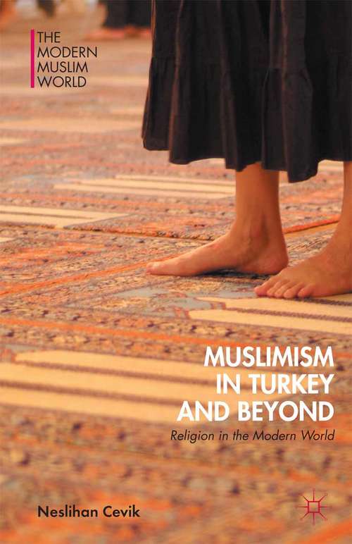 Book cover of Muslimism in Turkey and Beyond: Religion in the Modern World (1st ed. 2016) (The Modern Muslim World)