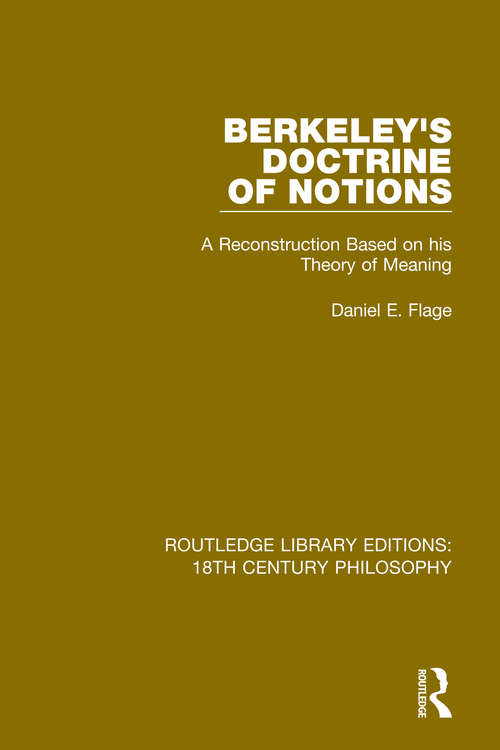 Book cover of Berkeley's Doctrine of Notions: A Reconstruction Based on his Theory of Meaning (Routledge Library Editions: 18th Century Philosophy #3)