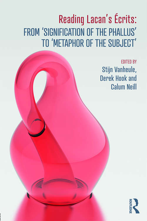 Book cover of Reading Lacan’s Écrits: From ‘Signification of the Phallus’ to ‘Metaphor of the Subject’