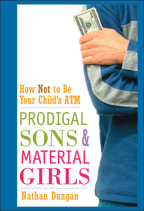 Book cover of Prodigal Sons and Material Girls: How Not to Be Your Child's ATM