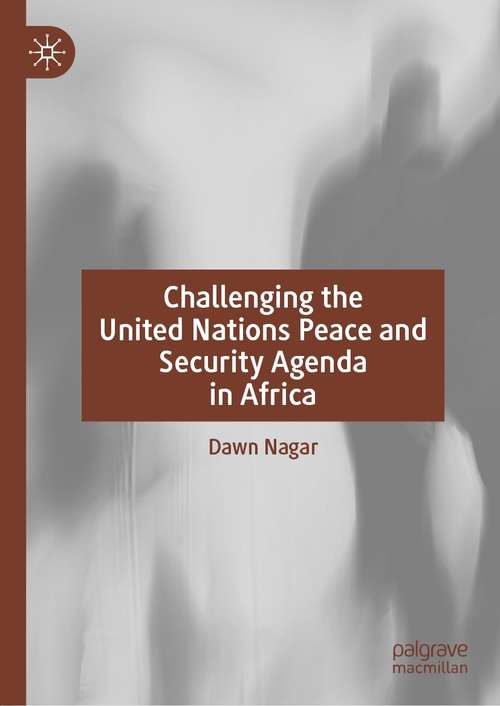 Book cover of Challenging the United Nations Peace and Security Agenda in Africa (1st ed. 2022)