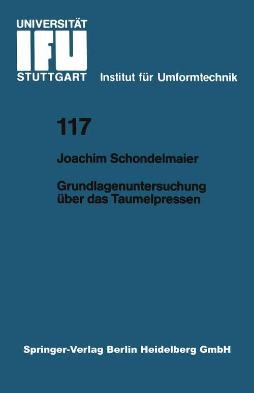 Book cover of Grundlagenuntersuchung über das Taumelpressen (1992) (IFU - Berichte aus dem Institut für Umformtechnik der Universität Stuttgart #117)