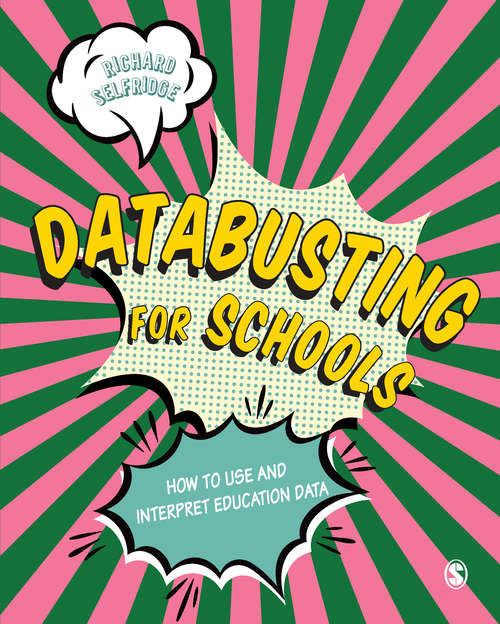 Book cover of Databusting for Schools: How to Use and Interpret Education Data