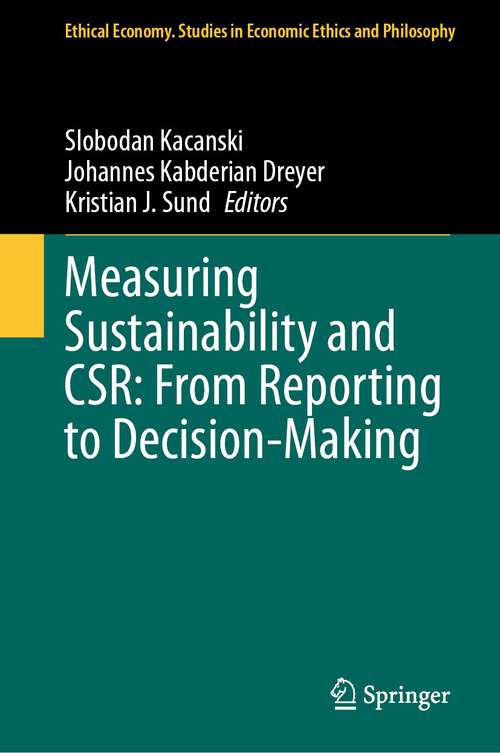 Book cover of Measuring Sustainability and CSR: From Reporting to Decision-Making (1st ed. 2023) (Ethical Economy #64)