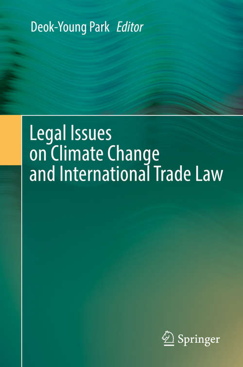 Book cover of Legal Issues on Climate Change and International Trade Law (1st ed. 2016)