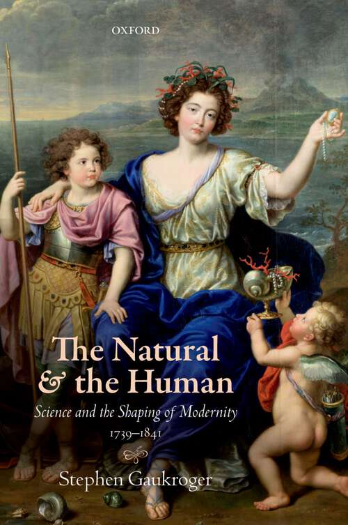 Book cover of The Natural and the Human: Science and the Shaping of Modernity, 1739-1841 (Science and the Shaping of Modernity)