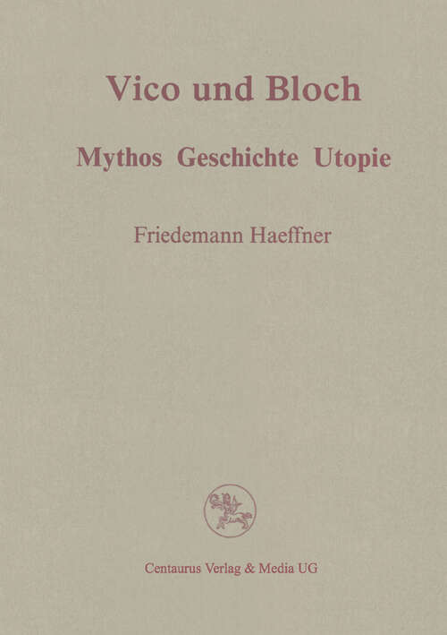 Book cover of Vico und Bloch: Mythos, Geschichte, Utopie (1. Aufl. 1996) (Reihe Philosophie)