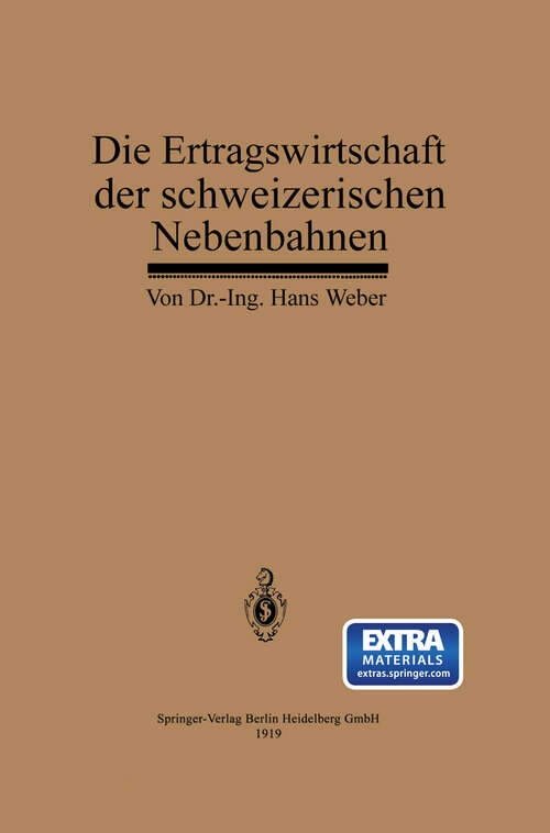 Book cover of Die Ertragswirtschaft der schweizerischen Nebenbahnen (1919)