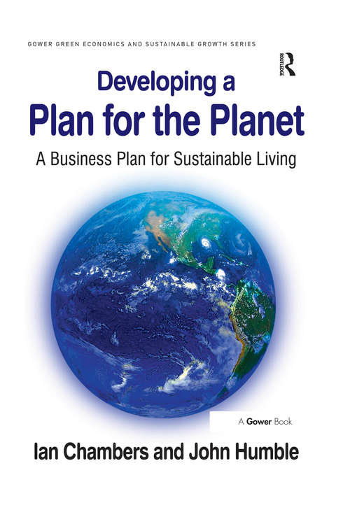 Book cover of Developing a Plan for the Planet: A Business Plan for Sustainable Living (Gower Green Economics and Sustainable Growth Series)