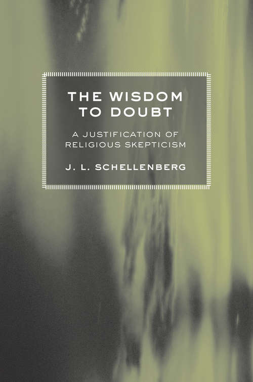 Book cover of The Wisdom to Doubt: A Justification of Religious Skepticism