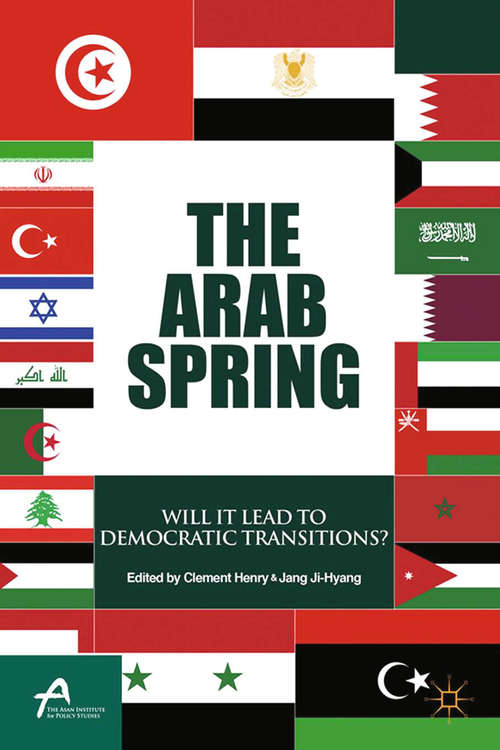 Book cover of The Arab Spring: Will It Lead to Democratic Transitions? (2012) (Asan-Palgrave Macmillan Series)