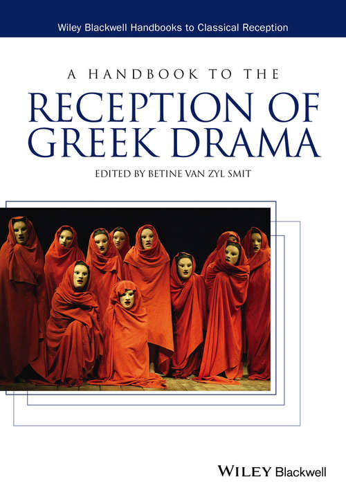 Book cover of A Handbook to the Reception of Greek Drama (Wiley Blackwell Handbooks to Classical Reception)
