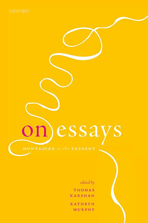 Book cover of On Essays: Montaigne to the Present