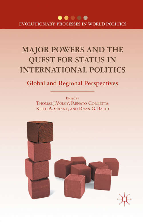 Book cover of Major Powers and the Quest for Status in International Politics: Global and Regional Perspectives (2011) (Evolutionary Processes in World Politics)