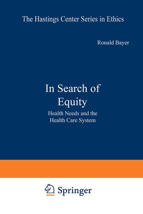 Book cover of In Search of Equity: Health Needs and the Health Care System (1983) (The Hastings Center Series in Ethics)