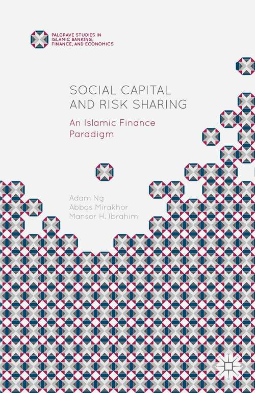 Book cover of Social Capital and Risk Sharing: An Islamic Finance Paradigm (1st ed. 2015) (Palgrave Studies in Islamic Banking, Finance, and Economics)