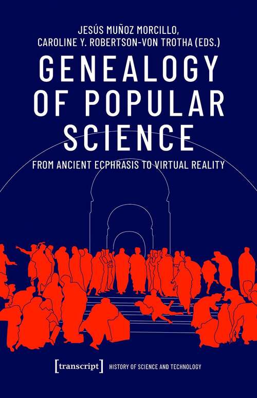 Book cover of Genealogy of Popular Science: From Ancient Ecphrasis to Virtual Reality (Wissenschafts- und Technikgeschichte #1)