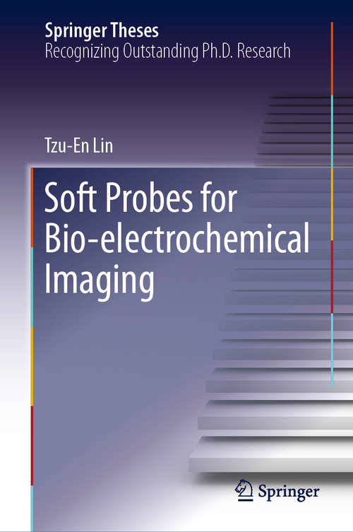 Book cover of Soft Probes for Bio-electrochemical Imaging (1st ed. 2019) (Springer Theses)