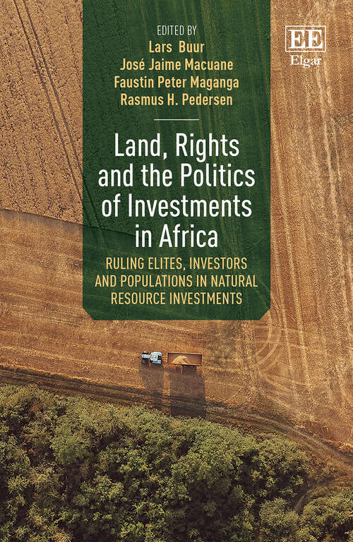 Book cover of Land, Rights and the Politics of Investments in Africa: Ruling Elites, Investors and Populations in Natural Resource Investments