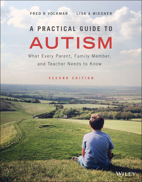 Book cover of A Practical Guide to Autism: What Every Parent, Family Member, and Teacher Needs to Know (2)