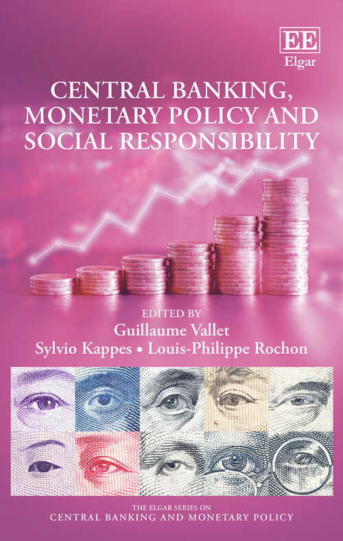 Book cover of Central Banking, Monetary Policy and Social Responsibility (The Elgar Series on Central Banking and Monetary Policy)