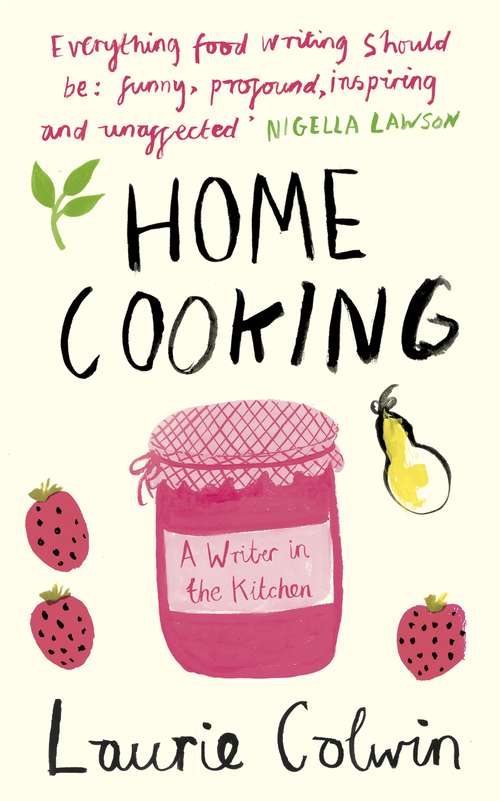 Book cover of Home Cooking: A Writer in the Kitchen (Vintage Contemporaries Ser.)