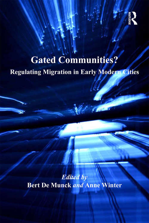 Book cover of Gated Communities?: Regulating Migration in Early Modern Cities