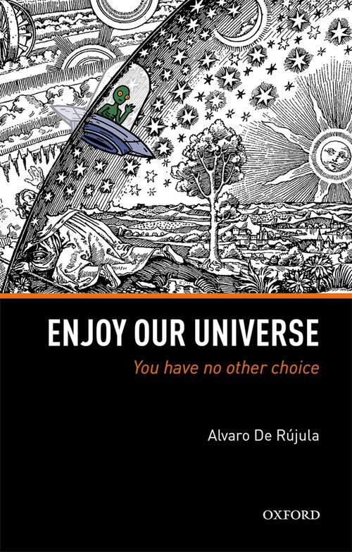 Book cover of Enjoy Our Universe: You Have No Other Choice