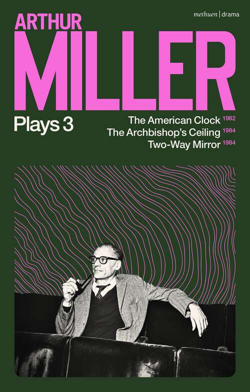Book cover of Arthur Miller Plays 3: The American Clock; The Archbishop's Ceiling; Two-Way Mirror