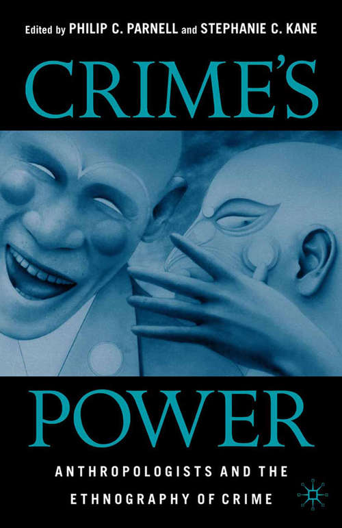 Book cover of Crime's Power: Anthropologists and the Ethnography of Crime (2003)