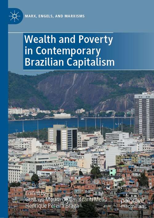 Book cover of Wealth and Poverty in Contemporary Brazilian Capitalism (1st ed. 2022) (Marx, Engels, and Marxisms)