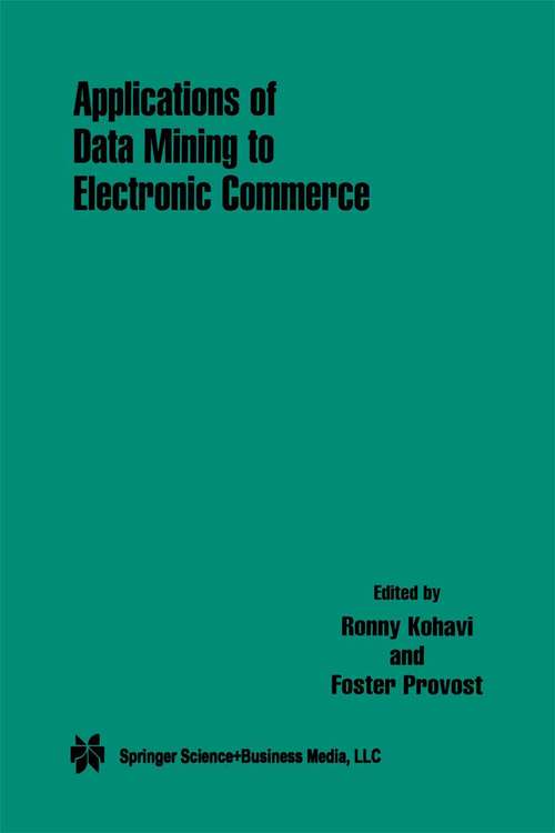 Book cover of Applications of Data Mining to Electronic Commerce (2001)