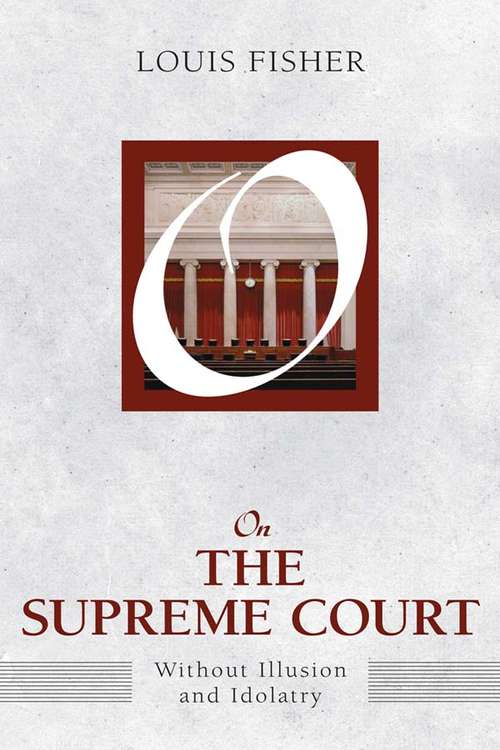 Book cover of On the Supreme Court: Without Illusion and Idolatry