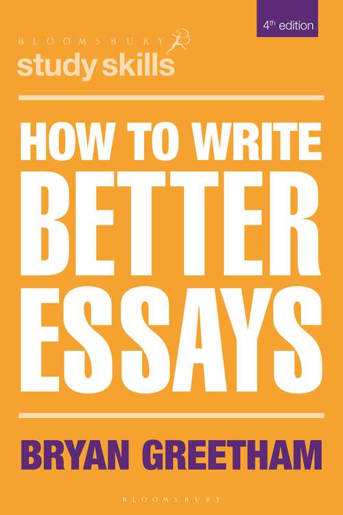 Book cover of How to Write Better Essays (Macmillan Study Skills)