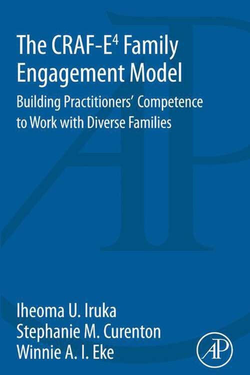 Book cover of The CRAF-E4 Family Engagement Model: Building Practitioners' Competence to Work with Diverse Families