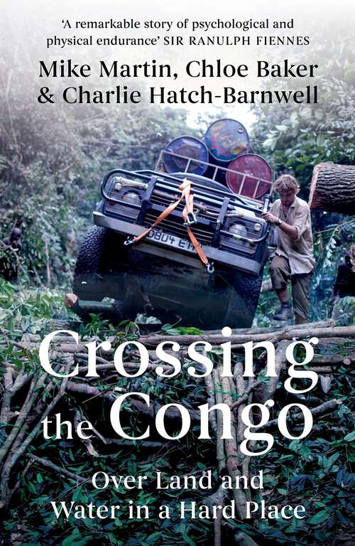 Book cover of Crossing the Congo: Over Land and Water in a Hard Place