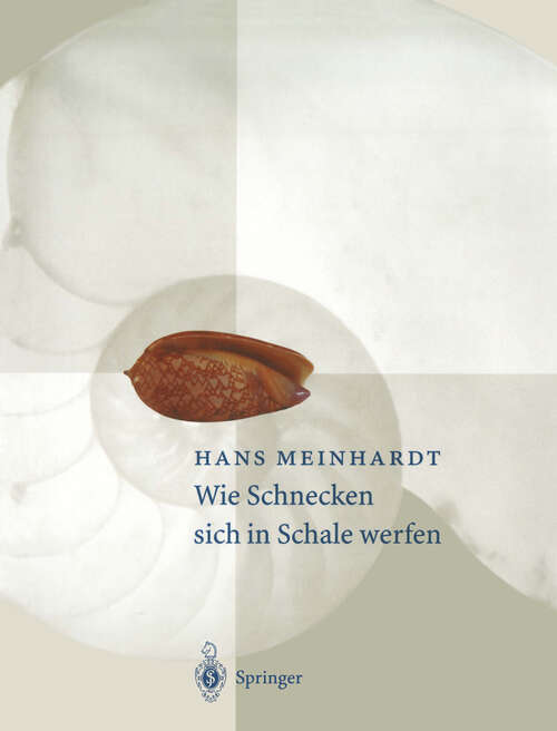 Book cover of Wie Schnecken sich in Schale werfen: Muster tropischer Meeresschnecken als dynamische Systeme (1997)