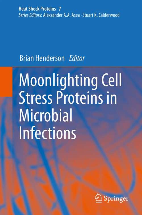 Book cover of Moonlighting Cell Stress Proteins in Microbial Infections (2013) (Heat Shock Proteins #7)