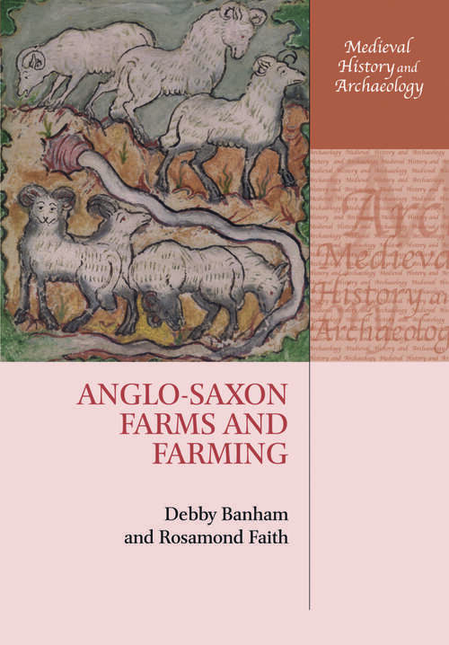 Book cover of Anglo-Saxon Farms and Farming (Medieval History and Archaeology)