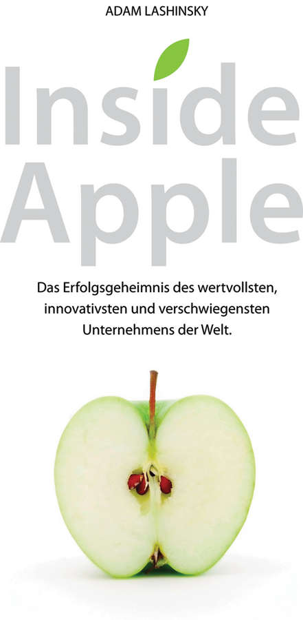 Book cover of Inside Apple: Das Erfolgsgeheimnis des wertvollsten, innovativsten und verschwiegensten Unternehmensder Welt