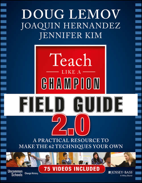 Book cover of Teach Like a Champion Field Guide 2.0: A Practical Resource to Make the 62 Techniques Your Own (2)