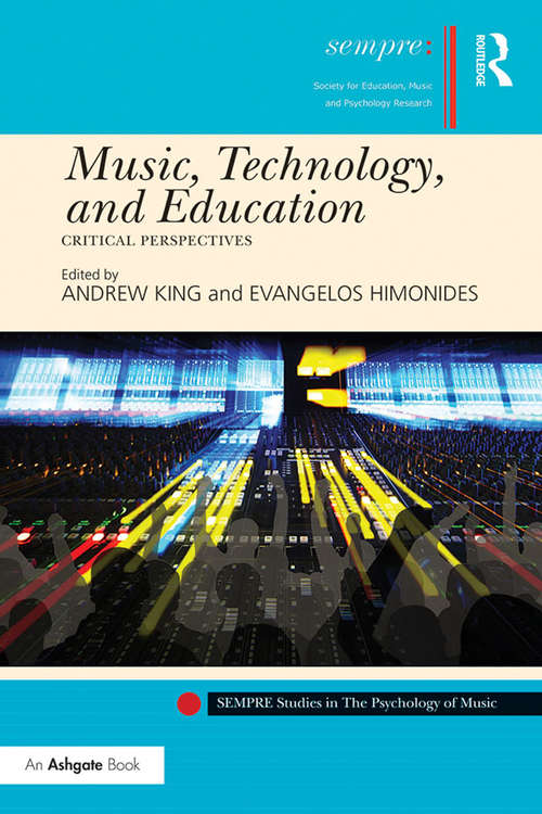 Book cover of Music, Technology, and Education: Critical Perspectives (SEMPRE Studies in The Psychology of Music)