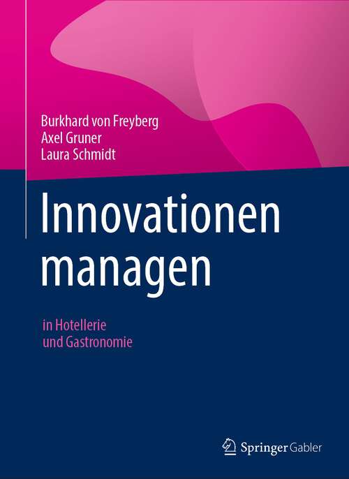 Book cover of Innovationen managen: in Hotellerie und Gastronomie (1. Aufl. 2016)