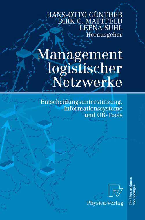 Book cover of Management logistischer Netzwerke: Entscheidungsunterstützung, Informationssysteme und OR-Tools (2007)