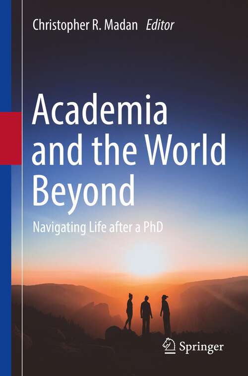 Book cover of Academia and the World Beyond: Navigating Life after a PhD (1st ed. 2022)